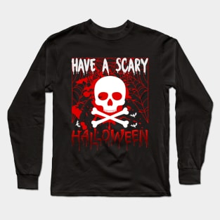 Have A Scary Halloween Long Sleeve T-Shirt